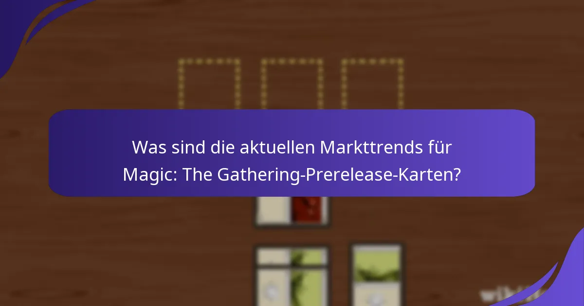Wie hat sich die Preishistorie von Prerelease-Karten entwickelt?