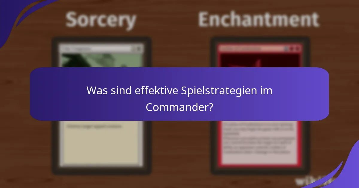 Was sind effektive Spielstrategien im Commander?