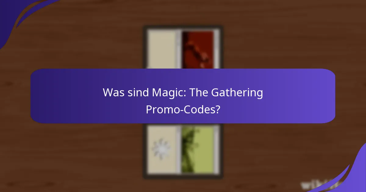 Wie kann ich meine Magic: The Gathering Promo-Codes organisieren?