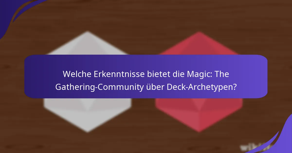 Was sind die Stärken und Schwächen jedes Deck-Archetyps?
