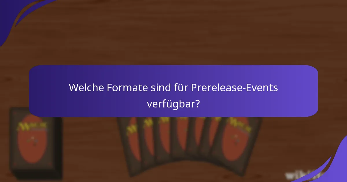 Welche Formate sind für Prerelease-Events verfügbar?