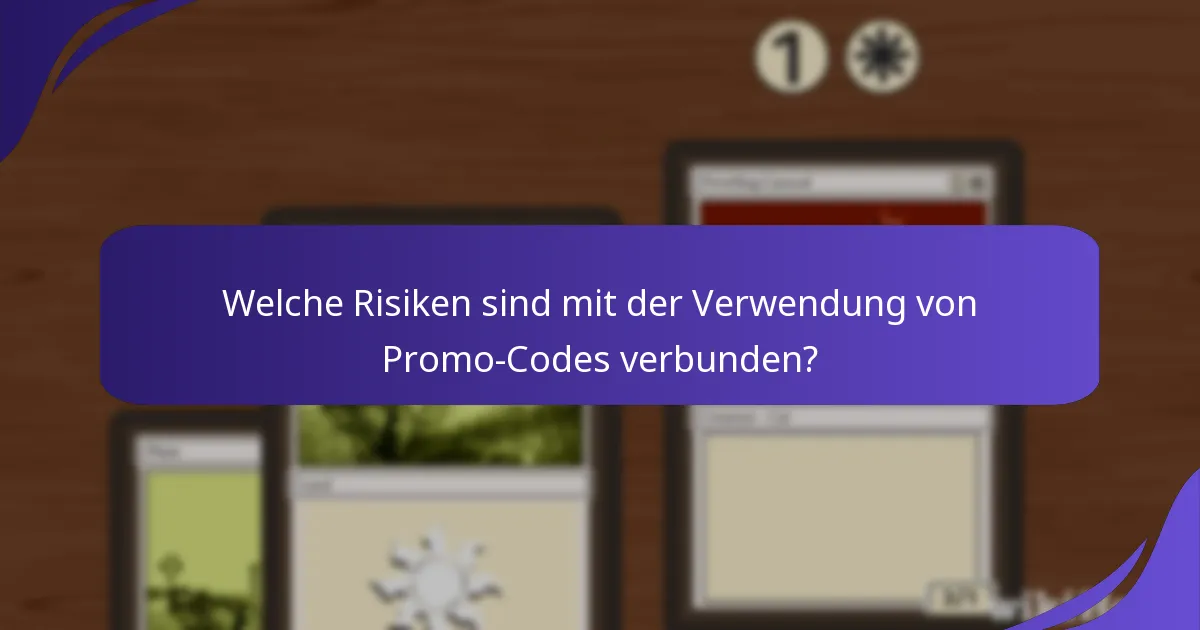 Welche Risiken sind mit der Verwendung von Promo-Codes verbunden?