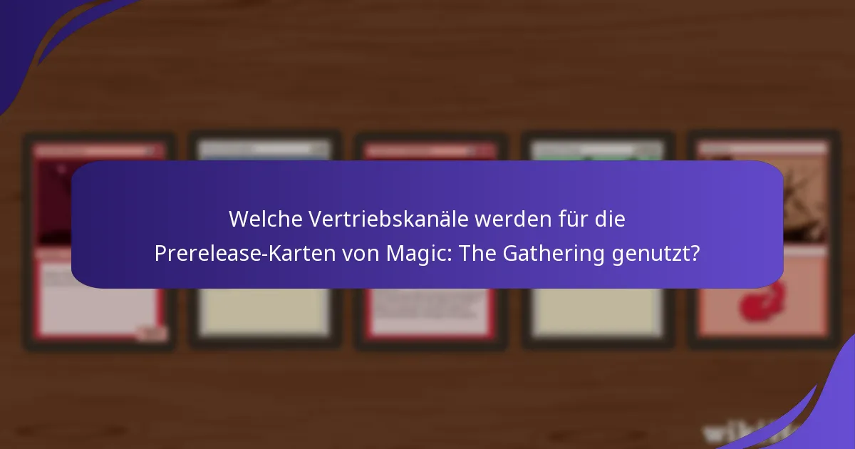 Welche Regionen haben besseren Zugang zu Prerelease-Karten?